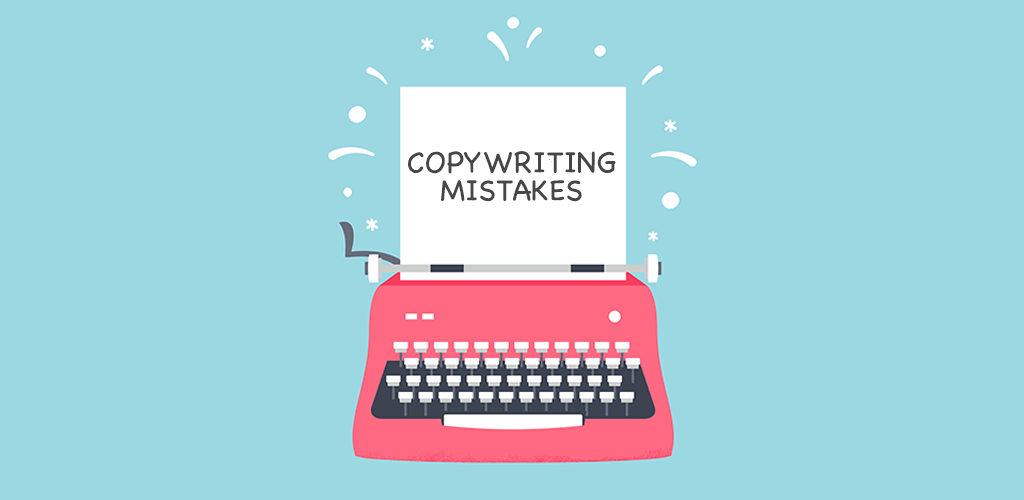 12 Common Copywriting Mistakes You Can Fix in Five Minutes